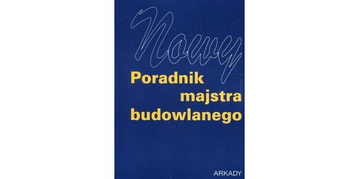 Nowy poradnik majstra budowlanego