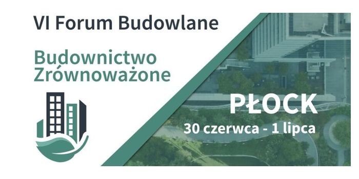 VI Forum Budowlane – budownictwo zrównoważone