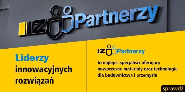 Partnerzy IZOLACJI – liderzy innowacyjnych rozwiązań