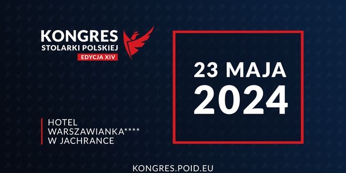 Ważne spotkanie branży na XIV Kongresie Stolarki Polskiej