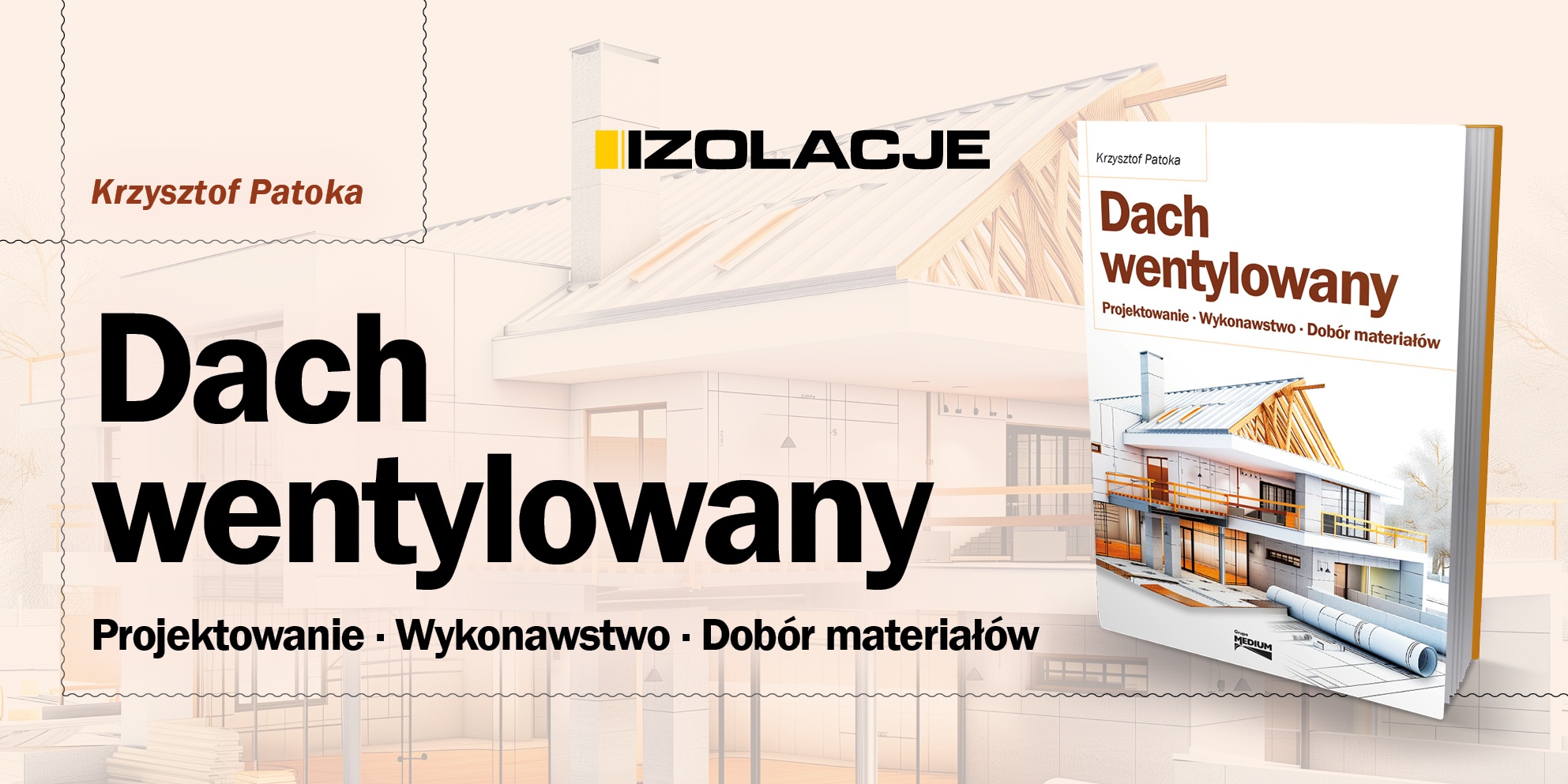 Dach wentylowany – projektowanie, wykonawstwo, dobór materiałów