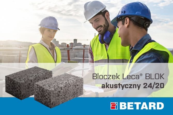 Nowość &ndash; bloczek ścienny Leca&reg; BLOK 24/20 akustyczny
Betard