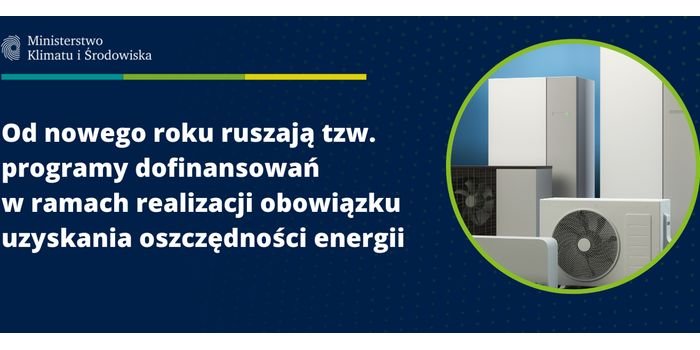 Od nowego roku ruszają tzw. programy dofinansowań w ramach obowiązku uzyskania oszczędności energii, fot. MKiŚ