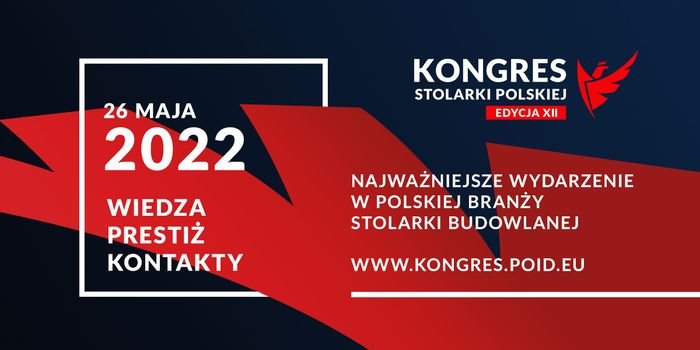 Już 26 maja br. odbędzie się kolejna edycja Kongresu Stolarki Polskiej, fot. Związek POiD