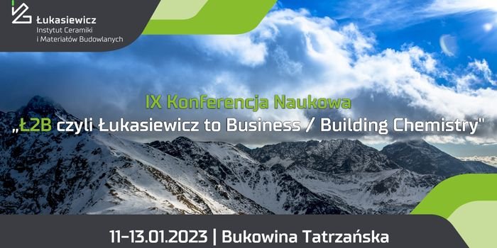 W dniach 11&ndash;13 stycznia br. w Bukowinie Tatrzańskiej odbyła się IX edycja Konferencji Naukowej pt. &bdquo;Ł2B, czyli Łukasiewicz to Business/Building Chemistry&rdquo;.