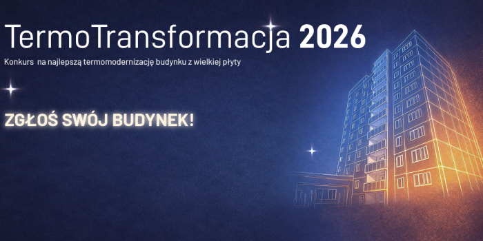Konkurs &bdquo;TermoTransformacja 2026&rdquo;. Nowe życie wielkiej płyty